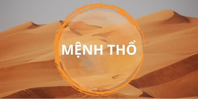 Tử vi mệnh Thổ của người sinh năm 1976, 1977